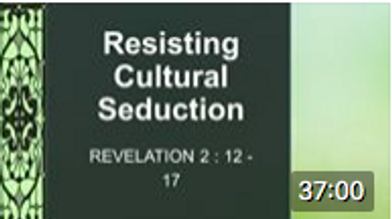 June 28 Resisting Cultural Seduction